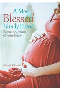 Most Blessed Family Event! Pregnancy Journal Christian Edition