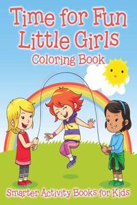 Time for Fun Little Girls Coloring Book