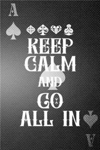 Keep Calm And Go All In