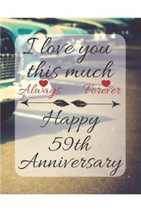 I Love You This Much Always Forever Happy 59th Anniversary