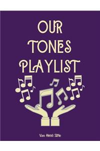 Our Tones Playlist
