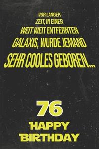 Vor langer Zeit, in einer weit weit entfernten Galaxis wurde jemand sehr cooles geboren...76 Happy Birthday