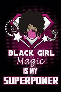 Black Girl Magic Is My Superpower