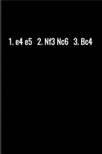 1.e4e5 2.Nf3Nc6 3.Bc4