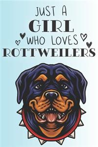 Just A Girl Who Loves Rottweilers