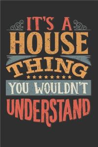 It's A House You Wouldn't Understand