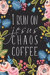 I Run On Jesus Chaos Coffee