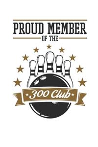 Proud Member of the 300 Club