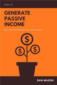 How to Generate Passive Income