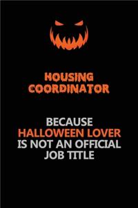 Housing Coordinator Because Halloween Lover Is Not An Official Job Title