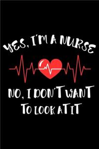 Yes, I'm A Nurse No, I Don't Want To Look At It