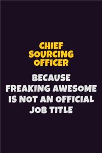Chief sourcing officer Because Freaking Awesome is not An Official Job Title