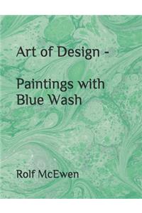 Art of Design - Paintings with Blue Wash