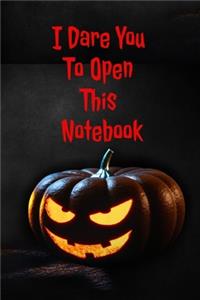 I Dare You To Open This Notebook