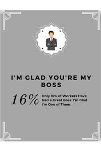 I'm Glad You're My Boss