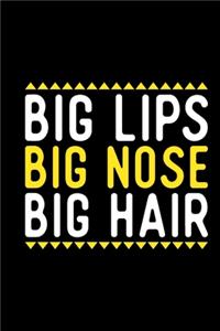 Big Lips Big Nose Big Hair