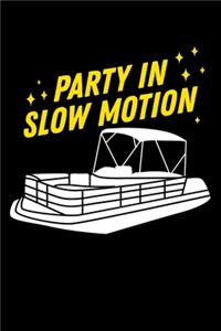 Party in Slow Motion