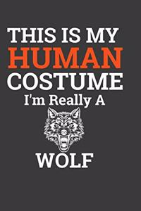 This Is My Human Costume I'M Really A Wolf