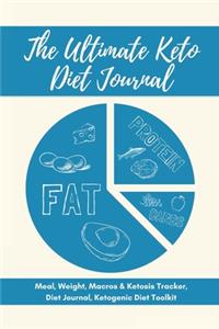 The Ultimate Keto Diet Journal - Meal, Weight, Macros & Ketosis Tracker, Diet Journal, Ketogenic Diet Toolkit