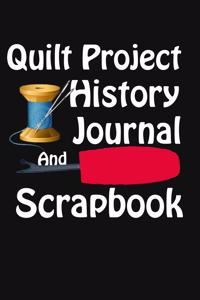 Quilt Project History Journal And Scrapbook