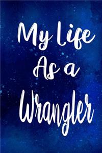 My Life as a Wrangler
