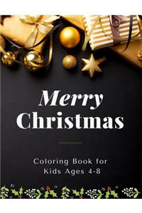 Merry Christmas Coloring Book for kids ages 4-8: Christmas Edition Coloring Book for Kids Fun Children's Christmas Gift or Present for Toddlers & Kids 50 Beautiful Pages to Color with Santa Claus, 