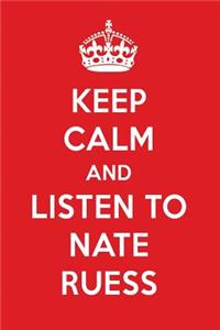 Keep Calm and Listen to Nate Ruess: Nate Ruess Designer Notebook