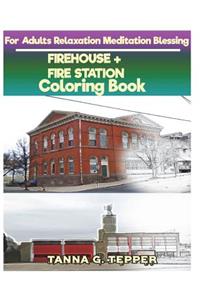FIREHOUSE +FIRE STATION Coloring book for Adults Relaxation Meditation