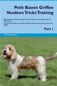 Petit Basset Griffon Vendeen Tricks Training Petit Basset Griffon Vendeen Tricks & Games Training Tracker & Workbook. Includes