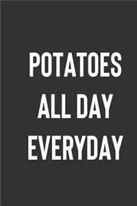 Potatoes All Day Everyday
