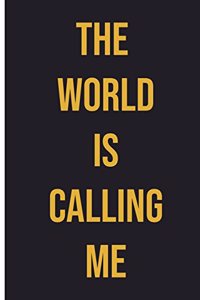The World Is Calling Me