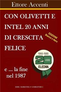 Con Olivetti E Intel 20 Anni Di Crescita Felice E La Fine Nel 1987