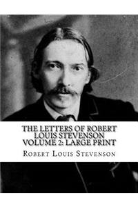 The Letters of Robert Louis Stevenson Volume 2