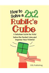 How to Solve a 2x2 Rubik's Cube