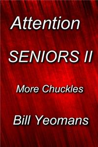 Attention Seniors II