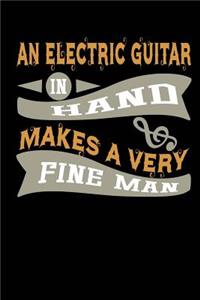 An Electric Guitar in Hand Makes a Very Fine Man