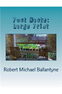 Post Haste: Large Print