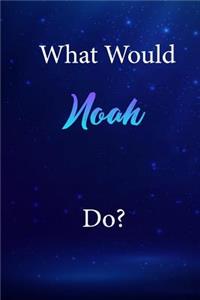 What Would Noah Do?