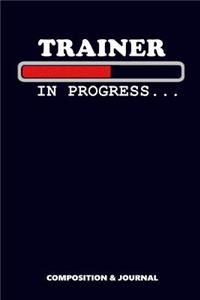 Trainer in Progress