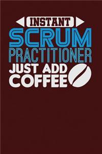 Instant Scrum Practitioner Just Add Coffee