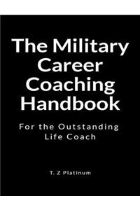 The Military Career Coaching Handbook