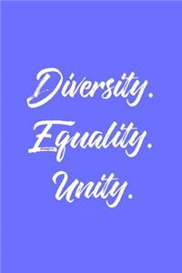 Diversity. Equality. Unity.