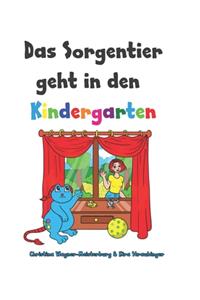 Das Sorgentier geht in den Kindergarten