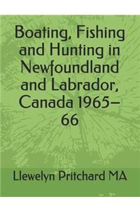 Boating, Fishing and Hunting in Newfoundland and Labrador, Canada 1965-66