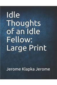 Idle Thoughts of an Idle Fellow