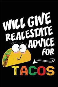 Will Give Real Estate Advice for Tacos