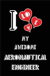 I Love My Awesome Aeronautical Engineer