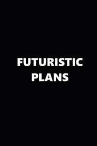 2019 Weekly Planner Funny Theme Futuristic Plans Black White 134 Pages