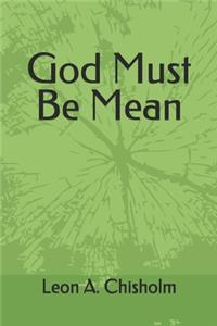 God Must Be Mean