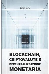 Blockchain, criptovalute e decentralizzazione monetaria